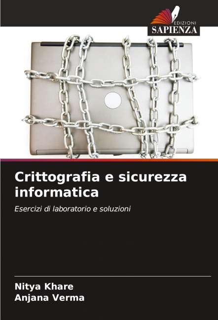 Crittografia e sicurezza informatica - Nitya Khare, Anjana Verma
