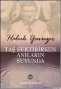 Tas Sektirirken Anilarin Suyunda - Haluk Yavuzer