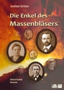 Cover-Bild zum Titel 'Die Enkel des Massenbläsers' von 'Hans-Jochen Grisse'