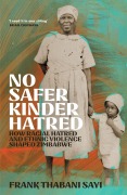 Cover-Bild zum Titel 'No Safer Kinder Hatred' von 'Frank Thabani Sayi'