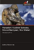 Cover-Bild zum Titel 'Pensatori: Vladimir Soloviev, Nikolai Berdyaev, Max Weber.' von 'Andrej Tihomirow'