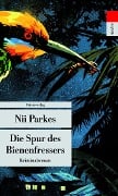 Cover-Bild zum Titel 'Die Spur des Bienenfressers' von 'Nii Parkes'