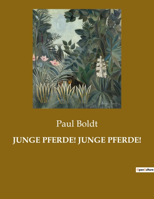 JUNGE PFERDE! JUNGE PFERDE! - Paul Boldt