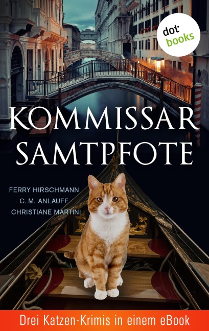 Kommissar Samtpfote: Drei Katzen-Krimis in einem eBook - C. M. Anlauff, Ferry Hirschmann, Christiane Martini