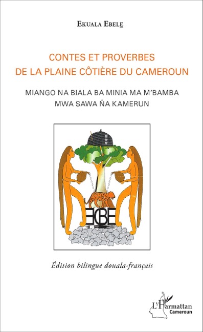 Contes et proverbes de la plaine côtière du Cameroun - Moïse Ekwalla, Ekuala Ebele