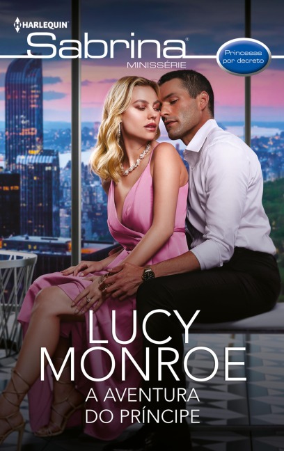 A aventura do príncipe - Lucy Monroe