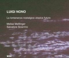 La Lontananza Nostalgica Utopica Futura - Melise/Sciarrino Mellinger