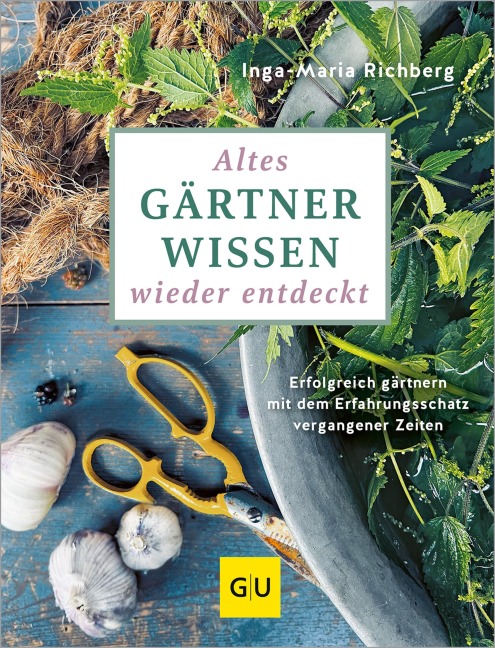 Altes Gärtnerwissen wieder entdeckt - Inga-Maria Richberg