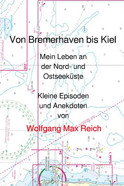 Von Bremerhaven bis Kiel - Wolfgang Max Reich