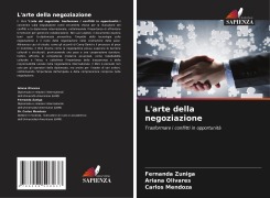 Cover-Bild zum Titel 'L'arte della negoziazione' von 'Fernanda Zuniga, Ariana Olivares, Carlos Mendoza'