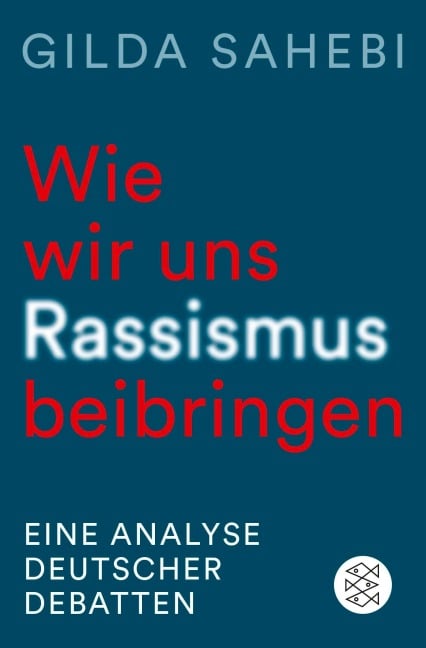 Wie wir uns Rassismus beibringen - Gilda Sahebi
