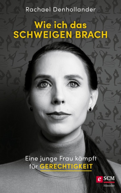 Wie ich das Schweigen brach - Rachael Denhollander