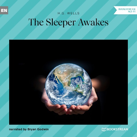 The Sleeper Awakes - H. G. Wells