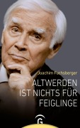 Cover-Bild zum Titel 'Altwerden ist nichts für Feiglinge' von 'Joachim Fuchsberger'