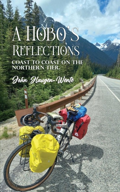 A Hobo's Reflections - John Haugen -Wente