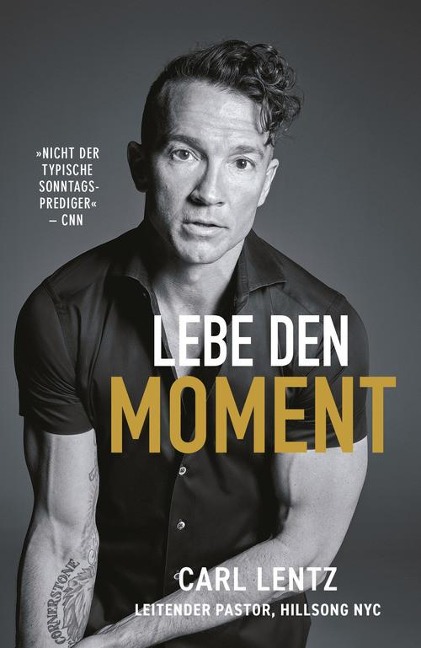 Lebe den Moment - Carl Lentz