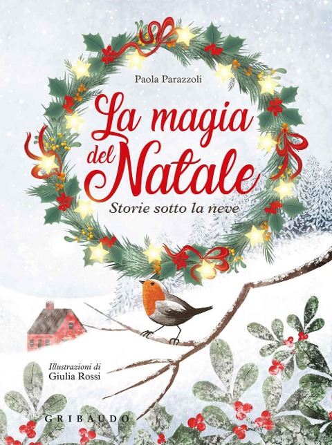 La magia del natale. Storie sotto la neve - Paola Parazzoli
