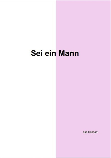 Sei ein Mann - Urs Hanhart