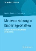 Medienerziehung in Kindertagesstätten - Henrike Friedrichs-Liesenkötter