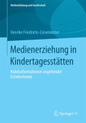 Cover-Bild zum Titel 'Medienerziehung in Kindertagesstätten' von 'Henrike Friedrichs-Liesenkötter'