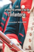 Cover-Bild zum Titel 'Les premières armes à feu de l'Infanterie' von 'Commandant Guillaume'