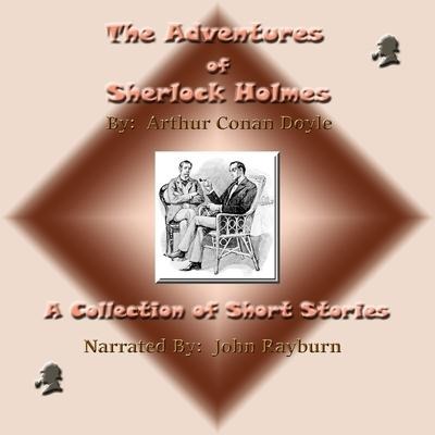 The Adventures of Sherlock Holmes Lib/E: A Collection of Short Stories - Arthur Conan Doyle