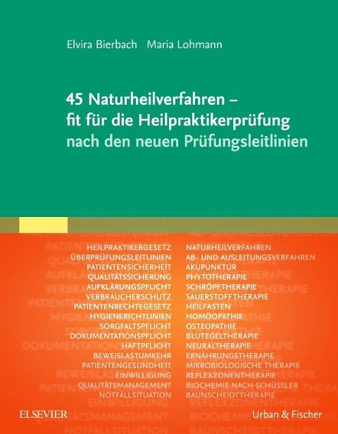 45 Naturheilverfahren - fit für die Heilpraktikerprüfung nach den neuen Prüfungsleitlinien - Elvira Bierbach, Maria Lohmann-Dahlem