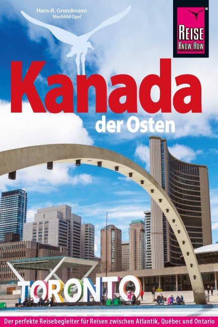Reise Know-How Reiseführer Kanada, der Osten - Hans-R. Grundmann, Mechtild Opel