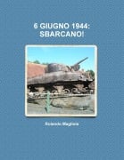 6 GIUGNO 1944 - Rolando Magliola