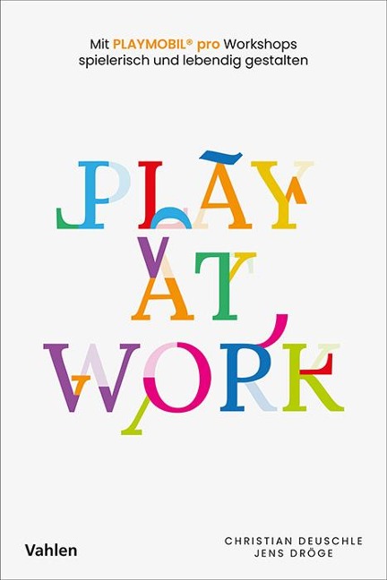 Play at Work - Christian Deuschle, Jens Dröge