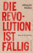 Cover-Bild zum Titel 'Die Revolution ist fällig' von 'Albrecht Müller'
