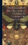 Cover-Bild zum Titel 'Monographie Des Erotyliens, Famille De L'ordre Des Coléoptères' von 'Théodore Lacordaire'