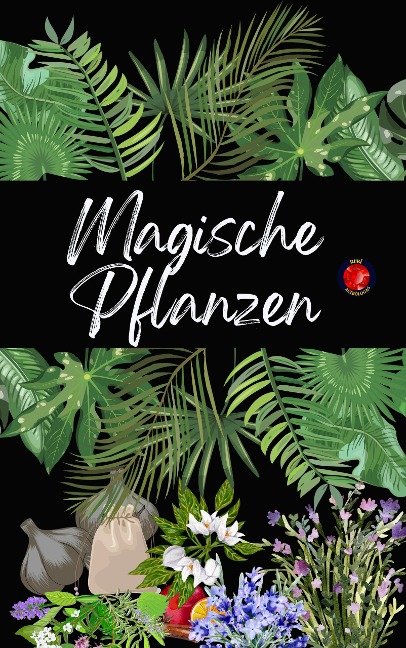 Magische Pflanzen - Alina Rubi, Angeline Rubi