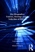 Cover-Bild zum Titel 'Raj Rhapsodies: Tourism, Heritage and the Seduction of History' von ''