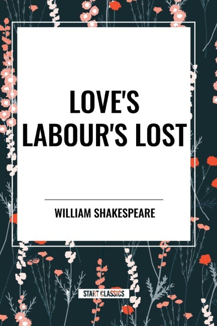 Love's Labour's Lost - William Shakespeare