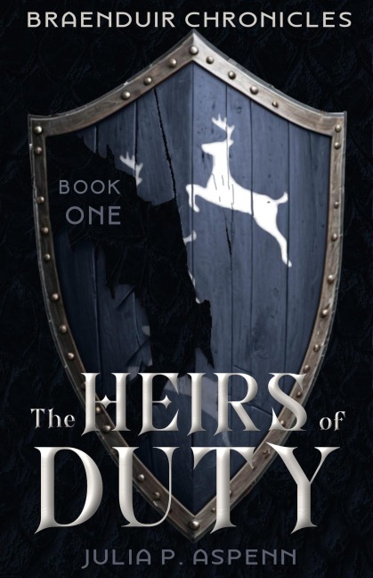 The Heirs of Duty (Braenduir Chronicles, #1) - Julia P. Aspenn