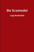 Cover-Bild zum Titel 'Sto Scomodo' von 'Luigi Monfredini'