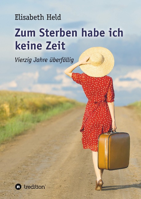 Zum Sterben habe ich keine Zeit - Elisabeth Held