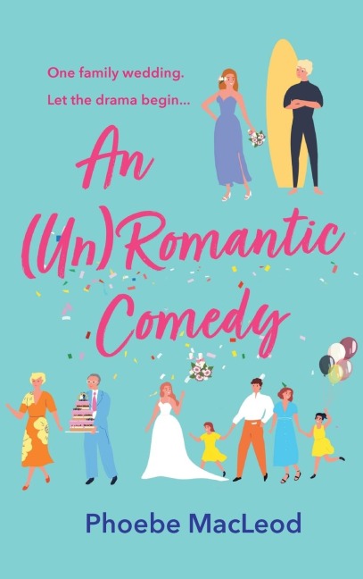 An (Un) Romantic Comedy - Phoebe Macleod