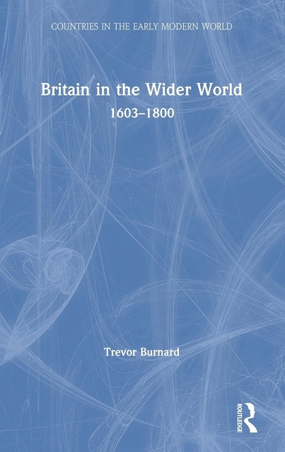 Britain in the Wider World - Trevor Burnard