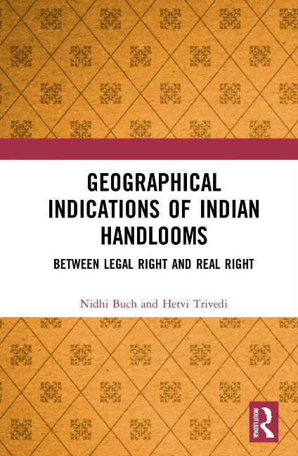 Geographical Indications of Indian Handlooms - Nidhi Buch, Hetvi Trivedi