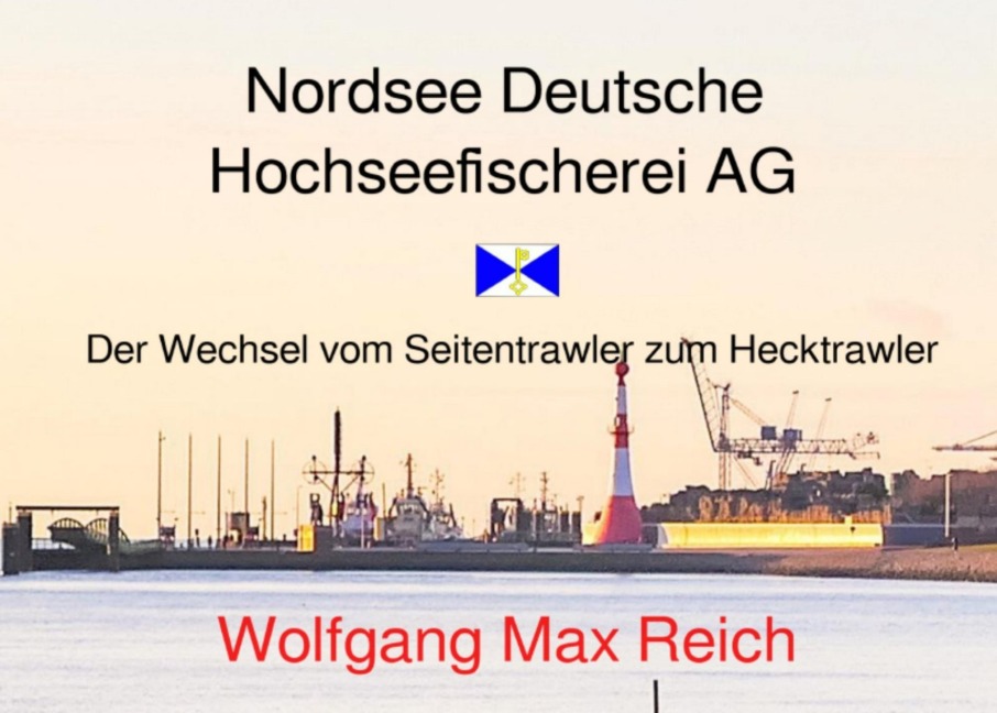 Nordsee Deutsche Hochseefischerei AG - Wolfgang Max Reich