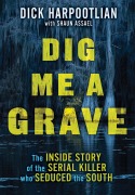 Cover-Bild zum Titel 'Dig Me a Grave' von 'Richard A. Harpootlian, Shaun Assael'