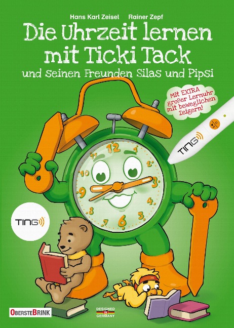 Die Uhrzeit lernen mit Ticki Tack und seinen Freunden Silas und Pipsi - Hans Karl Zeisel