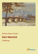 Cover-Bild zum Titel 'Karl Heinrich' von 'Wilhelm Meyer-Förster'