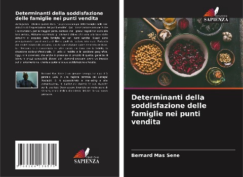 Determinanti della soddisfazione delle famiglie nei punti vendita - Bernard Mas Sène