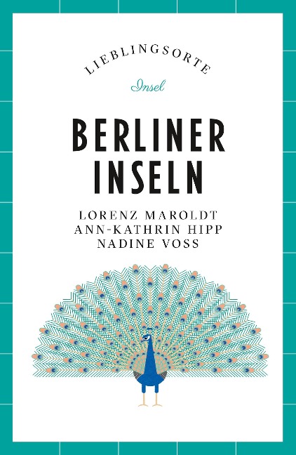 Berliner Inseln Reiseführer LIEBLINGSORTE - Lorenz Maroldt