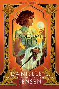 Cover-Bild zum Titel 'The Inadequate Heir' von 'Danielle L. Jensen'