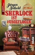 Cover-Bild zum Titel 'Sherlock ist ausgeflogen' von 'Jürgen Seibold'