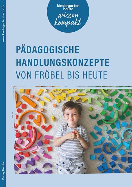 Pädagogische Handlungskonzepte von Fröbel bis heute - Sigrid Ebert, Tanja Pütz, Marie-Luise Compani, Franz-J. Brockschnieder, Daniela Kobelt Neuhaus